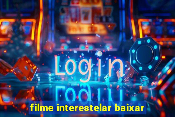 filme interestelar baixar